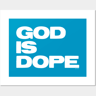 GOD IS DOPE Posters and Art